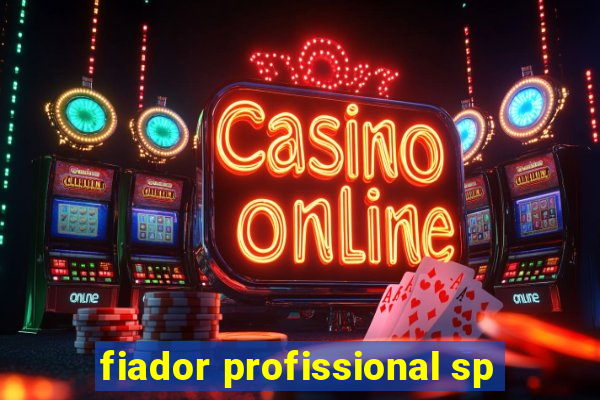 fiador profissional sp